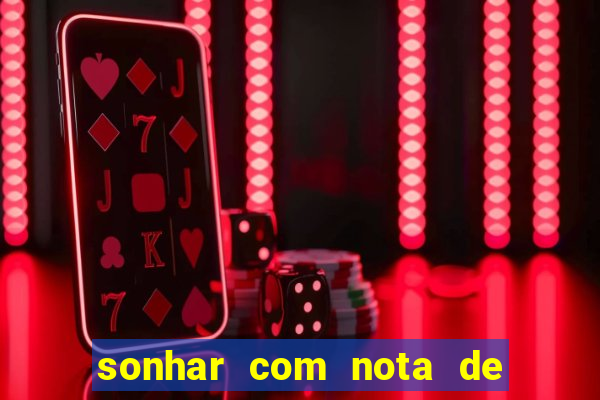 sonhar com nota de 100 reais jogo do bicho